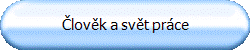 lovk a svt prce